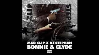 Mad Clip x Dj Stephan - Bonnie And Clyde