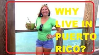 Why Move to Puerto Rico? 10 Reasons We LOVE Living on the Island