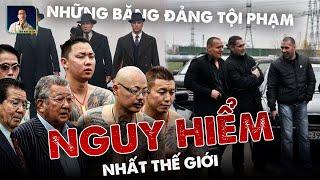 NHỮNG BĂNG ĐẢNG TỘI PHẠM NGUY HIỂM NHẤT THẾ GIỚI