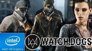 Watch Dogs | Low End PC CONFIG | (4GB Ram) | Intel HD 4000, i3 | (25 Mins Gameplay)