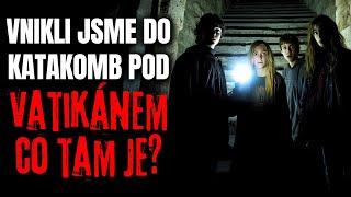 Vnikli jsme do katakomb pod Vatikánem - Creepypasta [CZ]