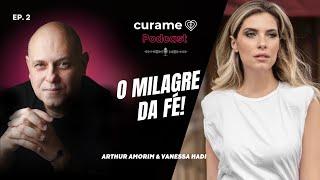 Milagre da Fé (testemunho) l Ep. #2 l com Vanessa Hadi