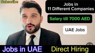 Jobs in UAE | Salary Up to 7000 AED | latest Dubai jobs | 11 different Companies Hiring | Farhan Abb