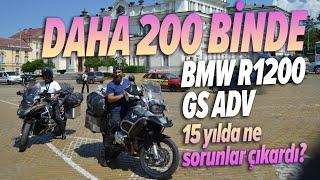 BMW R1200 GS ADV, 15 yılda ne sorunlar çıkardı?