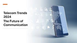 SIMPLIFIED TECH: Telecom Trends 2024