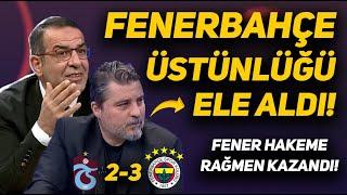 BÜNYAMİN GEZER VE TARIK ÜSTÜN'DEN TRABZONSPOR-FENERBAHÇE MAÇI YORUMU! FENER HAKEME RAĞMEN KAZANDI