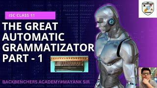 THE GREAT AUTOMATIC GRAMMATIZATOR, PART 1| ISC CLASS 11PRISM| BACKBENCHERS ACADEMY|LNE BY LINE HINDI