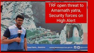 TRF open threat to Amarnath yatra, Security forces on High Alert