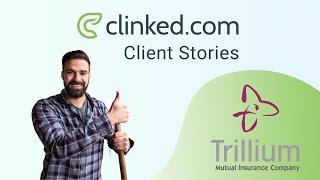 How does Trillium Mutual Insurance Company use Clinked?