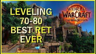 Best Ret Pally Levels Seamlessly From 70-80 The War Within Expansion Launch (early access)