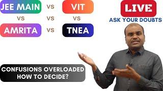 JEE MAIN (vs) VIT (vs) AMRITA (vs) TNEA | Confusions Overloaded | Which is The Best Decision?