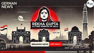 Rekha Gupta Takes the Throne as Chief Minister of Delhi || German News