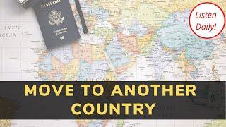 Affirmations To Move To Another COUNTRY | Law of Attraction | Listen Every Day (Powerful!)