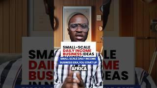 SMALL SCALE DAILY INCOME BUSINESS IDEA,YOU START UP..