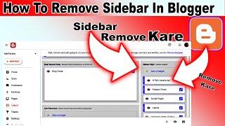 How to Remove sidebar in blogger | ब्लॉगर में साइडबार कैसे हटाए | Best 2023