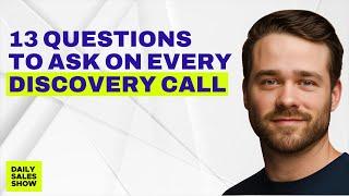 13 Questions To Ask On Your Next Discovery Call