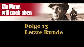 Ein Mann will nach oben (13) Letzte Runde