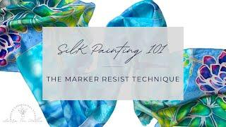 Inside Silk Painting 101: The Marker Resist Technique