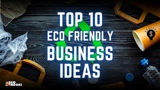 TOP 10 Eco Friendly BUSINESS ideas with guaranteed PROFIT | Ever green businesses