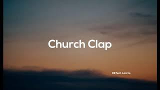 Church Clap by KB feat. Lecrae  (Christian Song, Christian Worship Song, Worship Dance Song)