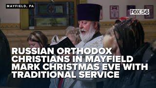 Russian Orthodox Christians in Mayfield mark Christmas Eve with traditional service