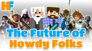 What is the Future of Howdy Folks?