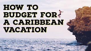 How to Budget for a Caribbean Vacation - Explore the Caribbean: An Unforgettable Adventure Awaits...