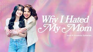 Why I Hated My Mom | Nora & Amanda Gutierrez | November 4th