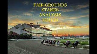 FAIR GROUNDS STAKES ANALYSIS   DECEMBER 21, 2024