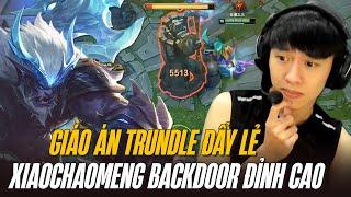 GIÁO ÁN TRUNDLE ĐẨY LẺ CỰC KHÓ CHỊU CỦA XIAOCHAOMENG VÀ MÀN BACKDOOR KHIẾN TEAM ĐỊCH SIÊU CAY