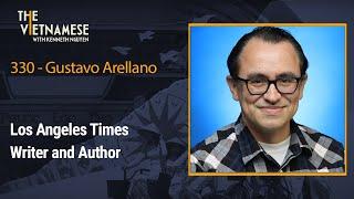 330 - Gustavo Arellano - Los Angeles Times Columnist + Author