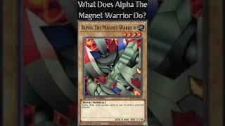 What Does Alpha The Magnet Warrior Do? (Yugioh Cards Explained for Easy Deck Building)