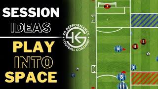 Session Ideas #1 | Play Into Space | Football/Soccer