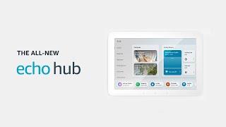 Introducing Echo Hub | Amazon Alexa