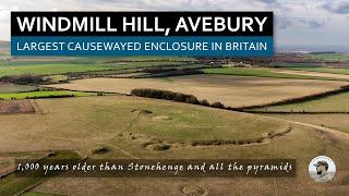 Windmill Hill, Avebury: older than Stonehenge & all the Pyramids