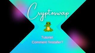 Comment installer et configurer CryptoSwap?