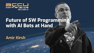 Future of Software Programming with AI Bots at Hand - Amir Kirsh - ACCU 2024