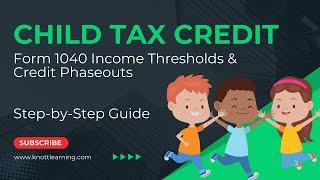 Child Tax Credit - Income Thresholds & Credit Phaseouts