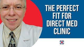 The Perfect Fit For Direct Med Clinic