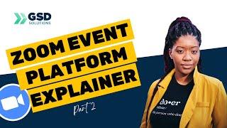 Zoom Events Platform Explainer (Part 2)