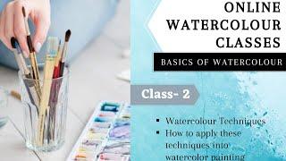 Online Watercolour Classes | Class 2 : Various Techniques of Watercolor | Basics of Watercolor