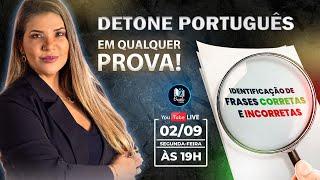 LIVE #264 - DETONE PORTUGUÊS EM QUALQUER PROVA! IDENTIFICAÇÃO DE FRASES CORRETAS E INCORRETAS