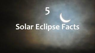 5 Solar Eclipse Facts