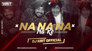 Na Na Na Nare | Daler Mehndi | Panjabi Tadka Mix | DJ KRIT OFFICIAL | 2020