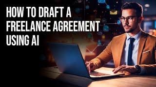 How to Draft a Freelance Agreement using AI