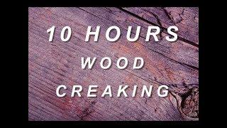 Wood Creaking - Relaxing Nature Sounds 10 Hours