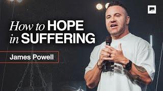 What Do I Do When I'm Suffering? | James Powell Sermon | Red Rocks Church