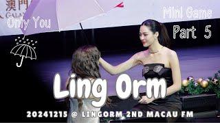 [4K Fancam] LingOrm - Only You Macau Ver. Part 5 @20241215 LingOrm 2nd Fan Meeting in Macau Day 2