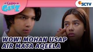 Wow! Mohan Usap Air Mata Aqeela | Asmara Gen Z - Episode 22