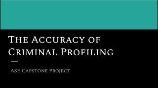 The Accuracy of Criminal Profiling Techniques - ASE Capstone Project